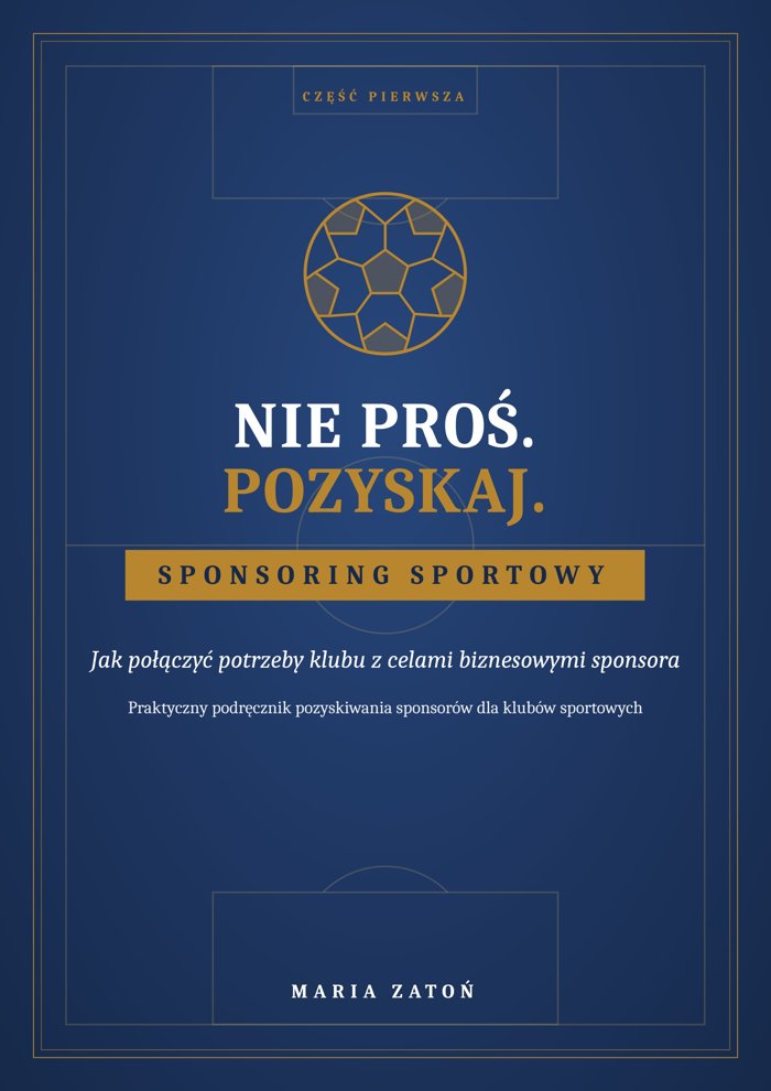 Okładka: Nie proś. Pozyskaj. Część pierwsza