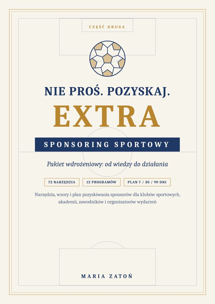 Okładka: Nie proś. Pozyskaj. EXTRA. Część druga